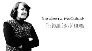 Gordeanna McCulloch   The Dowie Dens O' Yarrow
