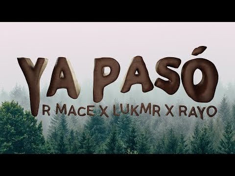 R Mace X LUKMR X Rayo inc - YA PASO (Video Oficial)