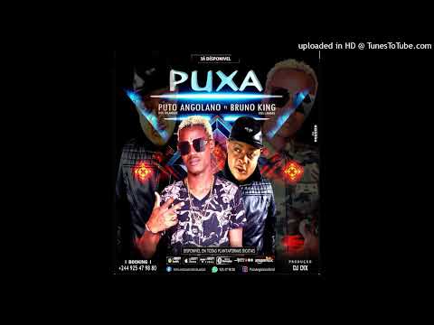 Puto Angolano Feat. Bruno King Dos Lambas - Puxa (Kuduro) (Prod. Dj Dix) | 2023