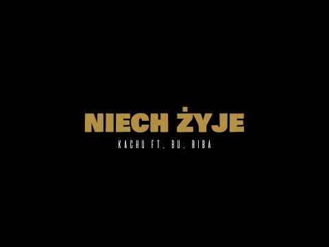 Kachu - Niech Żyje ft. Bu, Riba
