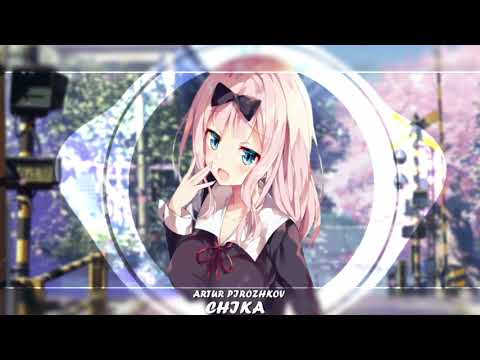 Nightcore - Чика [Chika] (Артур Пирожков)
