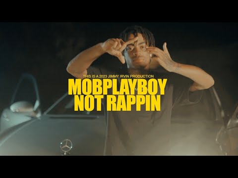 MobPlayBoy - Not Rappin (Exclusive Music Video) || Dir. Jimmy Irvin