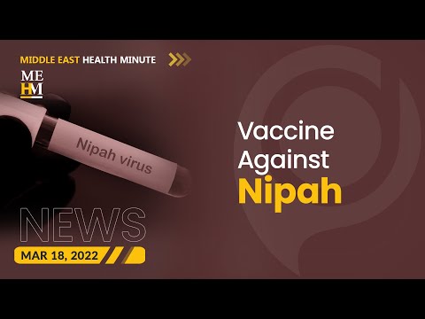 Experimental Vaccine Against Nipah Virus, and More