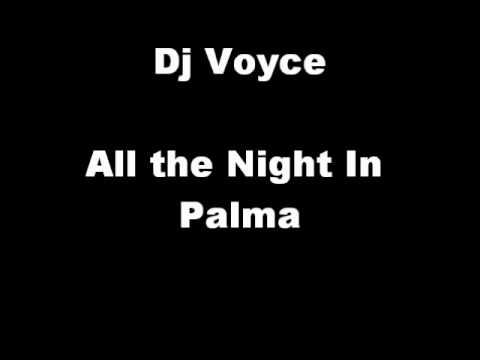 Dj Voyce - All the night in Palma