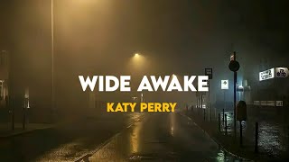 Wide Awake - Katy Perry (Lyrics)