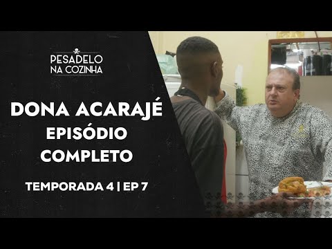 DONA ACARAJÉ  | EPISÓDIO COMPLETO | PESADELO NA COZINHA