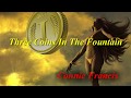 Three Coins In The Fountain  (1961)  -  Connie Francis  -  Lyrics