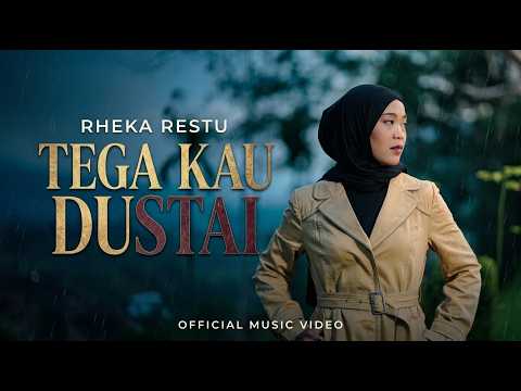 Tega Kau Dustai - Rheka Restu