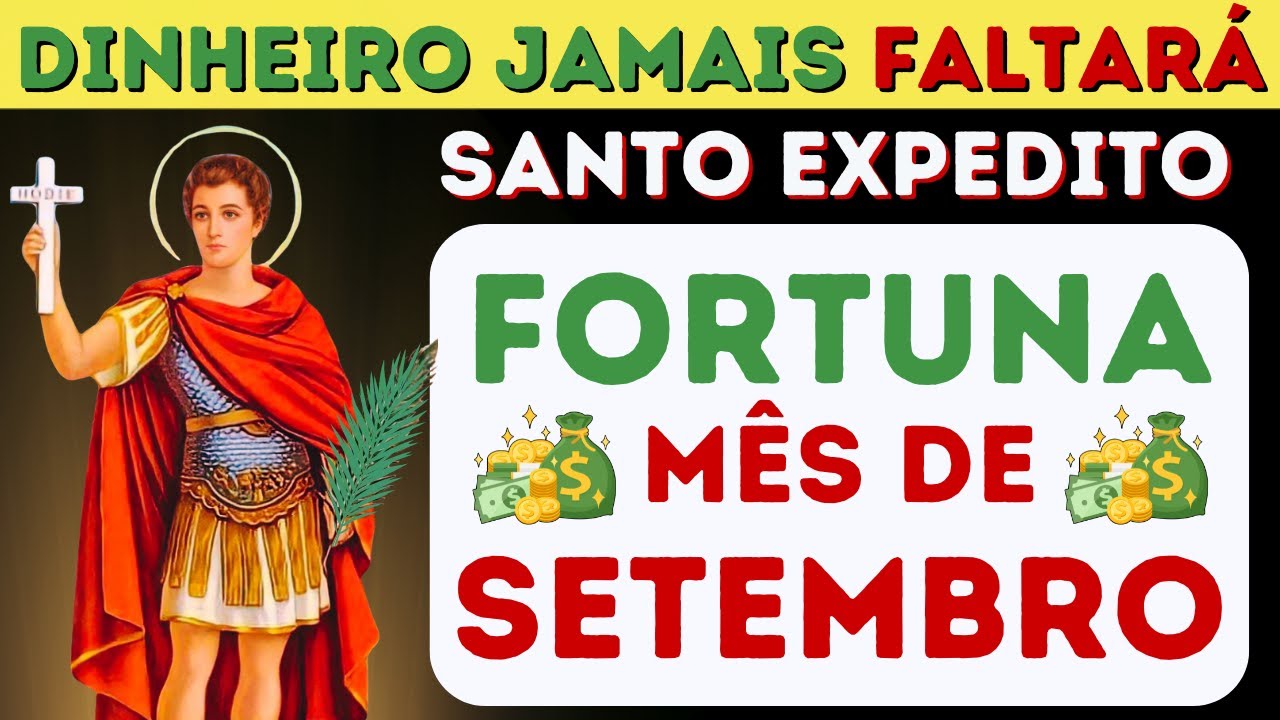 💰🍀 SANTO EXPEDITO ORAÇÃO PODEROSA PARA ATRAIR DINHEIRO E SORTE IMEDIATA NESTE MÊS DE SETEMBRO! 🙏✨