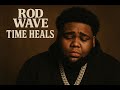 Rod Wave Time Heals Music Video