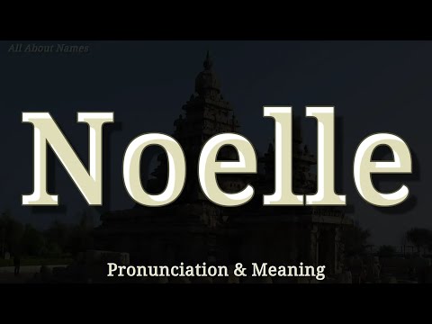 Noelle - Pronunciation and Meaning