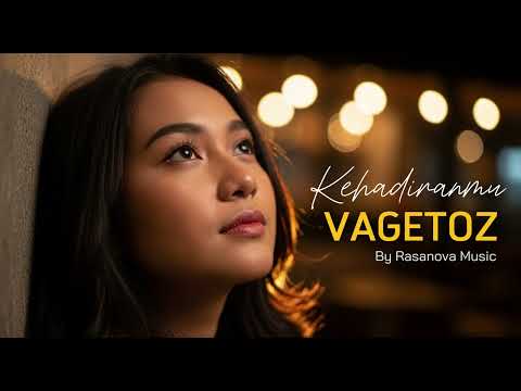 Kehadiranmu – Vagetoz (Cover Rasanova) | Versi Paling Menyentuh Hati