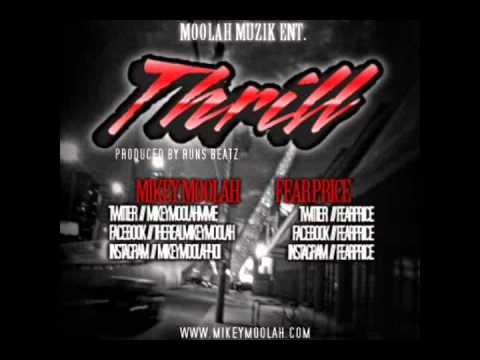 Mikey Moolah Ft. Fear Price - Thrill (Produced By Runs Beatz)