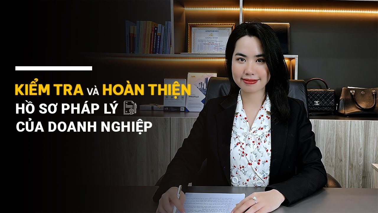 KIỂM TRA – HOÀN THIỆN HỒ SƠ PHÁP LÝ CỦA DOANH NGHIỆP | VIVA BUSINESS CONSULTING