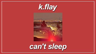 Can’t Sleep - K.Flay (Lyrics)