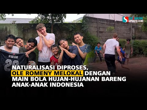 Naturalisasi Diproses, Ole Romeny Melokal dengan Main Bola Hujan-hujanan Bareng Anak-anak Indonesia