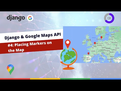 Django Google Maps Tutorial #4: Placing Markers on a Map