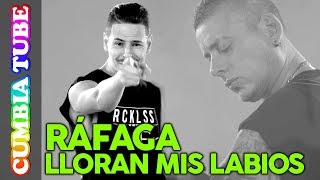 Ráfaga - Lloran Mis Labios | Lyrics Video Cumbia Tube
