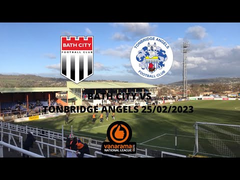 LATE WINNER DELIGHT - Bath City 0-1 Tonbridge Angels 25/02/2023