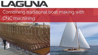 Combining traditional boat making and CNC machining | Laguna Tools