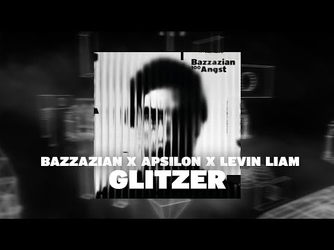 Bazzazian - Glitzer (feat. Apsilon & Levin Liam) [Official Visualizer]