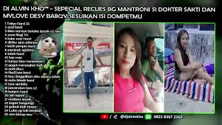 Download lagu DJ ALVIN KHO™ - SPECIAL REQ BG MANTRONI SI DOKTER SAKTI DAN MYLOVE DESY BAIK2Y SESUIKAN ISI DOMPETMU mp3