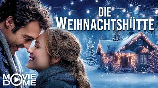 Das ist der schönste, romantische Weihnachtsfilm für die Festzeit: Die Weihnachtshütte (Ganzer Film)