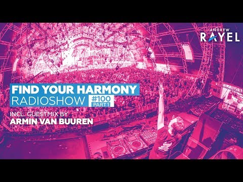 Andrew Rayel and Armin van Buuren - Find Your Harmony Radioshow #100 PART 1