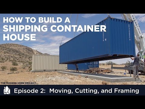 Building a Shipping Container HomeEP02 Moving, Cutting, and Framing a Container House