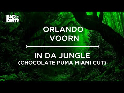 Orlando Voorn - In Da Jungle (Chocolate Puma Miami Cut) [Big & Dirty Recordings]