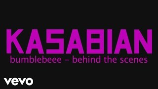 Kasabian - bumblebeee (Behind the Scenes)