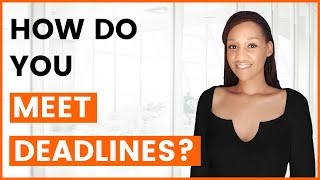 How do you Meet Deadlines Interview Question