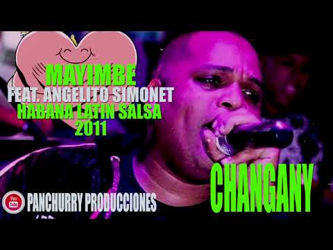 CHANGANY FEAT. ANGELITO SIMONET // MAYIMBE - HABANA LATIN SALSA 2011