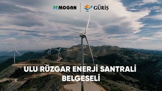 120.4 MW ULU RÜZGAR ENERJİ SANTRALİ BELGESELİ