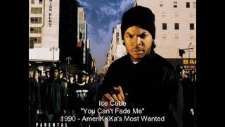 Ice Cube - You Can't Fade Me