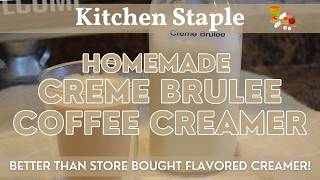 Homemade Creme Brulee Coffee Creamer | Easy Flavored Coffee Creamer Recipe - only 4 Ingredients!
