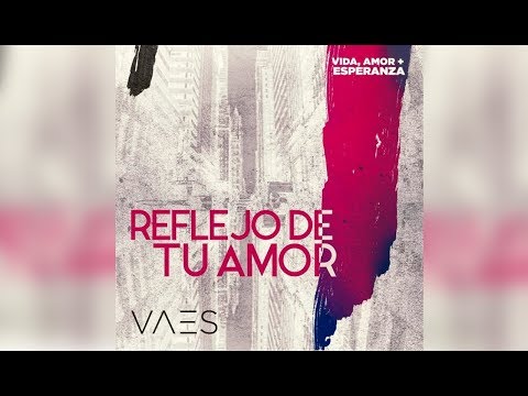 VAES - Reflejo De Tu Amor (Disco Completo 2015)