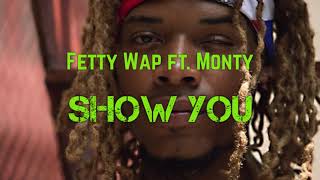 Fetty Wap - Show You feat. Monty [Old Version]