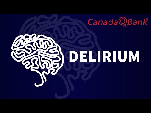 Delirium Explained | Causes, Symptoms, Diagnosis & Management | CanadaQBank