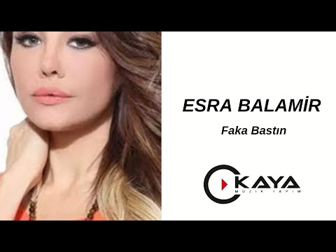 Esra Balamir - Faka Bastin