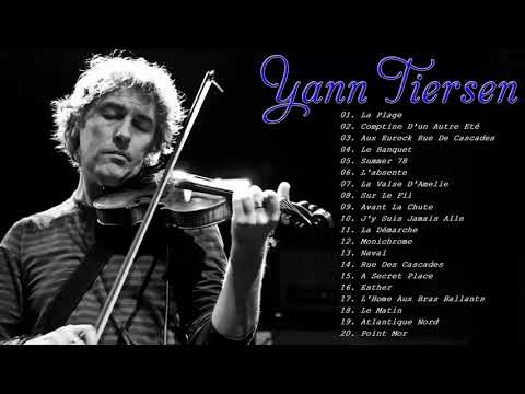 The Best Of Yann Tiersen Full Album - Yann Tiersen Greatest Hits 2021