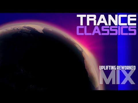 Trance Classics ♫ Uplifting Reworked Mix