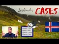 Icelandic Cases - EXPLAINED