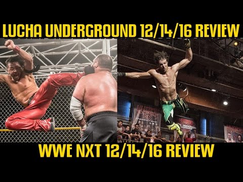 Lucha Underground 12/14/16 Review, Results & Reactions - WWE NXT 12/14/16 Review, results & Reaction
