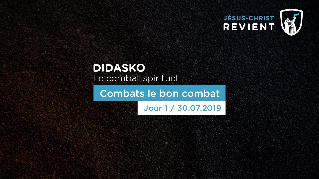 Thumbnail of video: Le combat spirituel : Combats le bon combat - Didasko