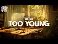 Phoenix ~ Too Young (Lyrics)