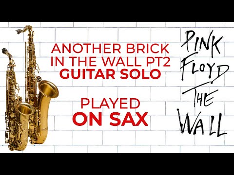 Another Brick In The Wall Pt2 solo ON SAX