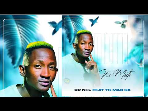 Dr Nel - Ke Moeti ft Ts Man SA (Official Audio)