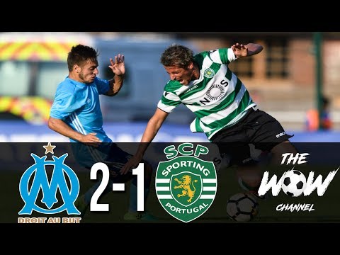 Olympique Marseille (2-1) Sporting CP ● All Goals & Highlights ● Friendly Match (18/7/2017)