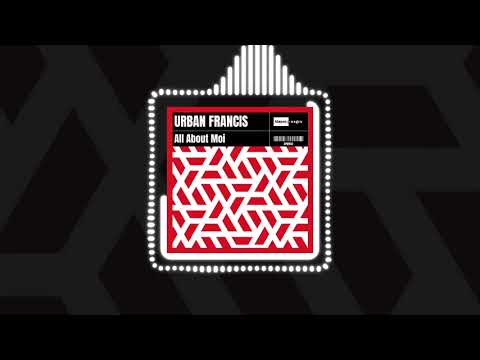 Urban Francis - All About Moi (Official Audio) | #Indiemusic #ElectroIndie